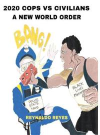 2020 Cops Vs Civilians "A New World Order"