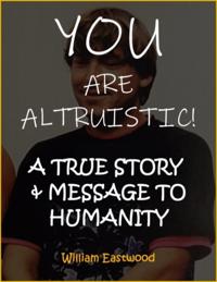YOU ARE ALTRUISTIC!
