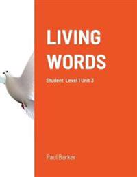 Living Words Level 1 Unit 3