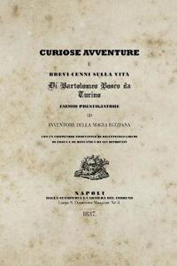 Curiose avventure e brevi cenni sulla vita di Bartolomeo Bosco da Turino