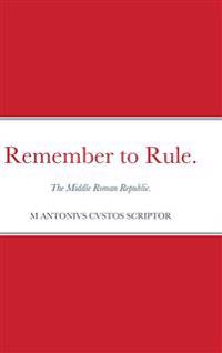 Remember to Rule.