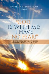 &quote;God is with me; I have no fear!&quote;