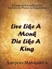 &quote;Live Like a Monk  Die Like a King &quote;