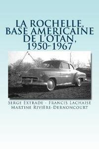 La rochelle, base americaine de l'OTAN, 1950-1967