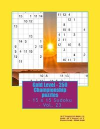 Gold Level - 250 Championship puzzles - 15 x 15 Sudoku - Vol. 23
