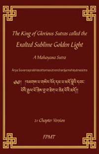 The King of Glorious Sutras called the Exalted Sublime Golden Light