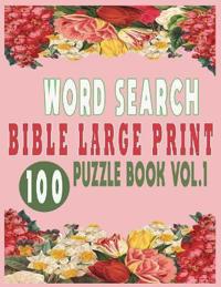 Word Search Bible Large Print 100 Puzzle Book Vol.1