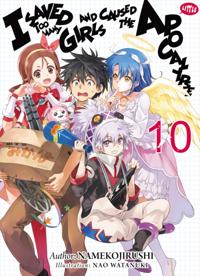 I Saved Too Many Girls and Caused the Apocalypse: Volume 10