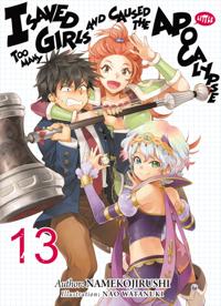 I Saved Too Many Girls and Caused the Apocalypse: Volume 13