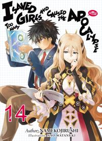 I Saved Too Many Girls and Caused the Apocalypse: Volume 14