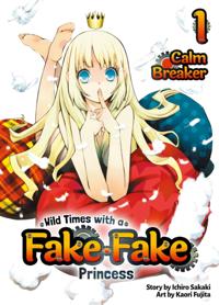 Wild Times with a Fake Fake Princess: Volume 1