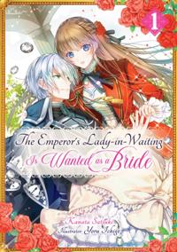 Emperor's Lady-in-Waiting Is Wanted as a Bride: Volume 1