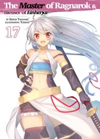 Master of Ragnarok & Blesser of Einherjar: Volume 17