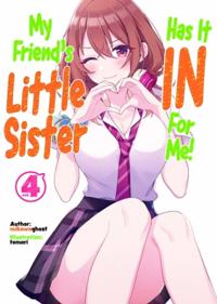 My Friend's Little Sister Has It In For Me! Volume 4 (Light Novel)