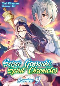 Seirei Gensouki: Spirit Chronicles: Omnibus 9 (Light Novel)