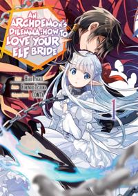 Archdemon's Dilemma: How to Love Your Elf Bride (Manga) Volume 1