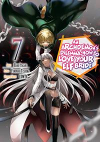 Archdemon's Dilemma: How to Love Your Elf Bride (Manga) Volume 7