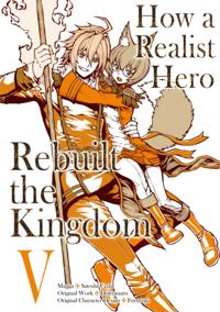 How a Realist Hero Rebuilt the Kingdom (Manga) Volume 5