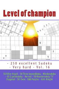 Level of champion - 250 excellent Sudoku - Very hard - Vol. 16