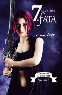 Cronache da Tirn Aill. 7 lacrime di fata