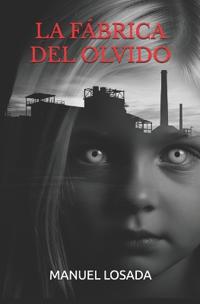 La Fábrica del Olvido