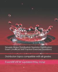 Nevada Water Distribution Operator Certification Exam Unofficial Self Practice Exercise Questions