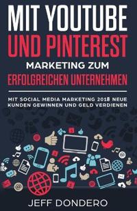 Mit YouTube und Pinterest Marketing zum erfolgreichen Unternehmen