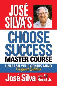 Jose Silva's Choose Success Master Course