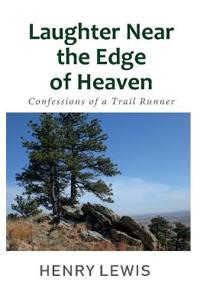 Laughter Near the Edge of Heaven