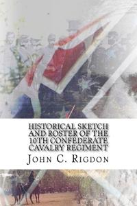 Historical Sketch and Roster of the 10th Confederate Cavalry Regiment