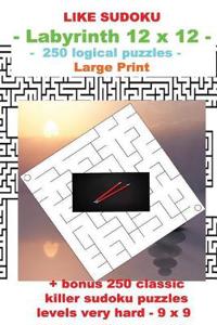 LIKE SUDOKU - Labyrinth 12 x 12 - 250 logical puzzles -