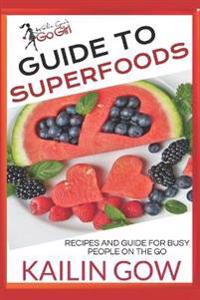 Kailin Gow's Go Girl Guide to Superfoods