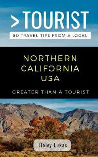Greater Than a Tourist- Northern California USA
