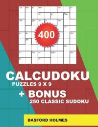 400 CalcuDoku puzzles 9 x 9 + BONUS 250 classic sudoku