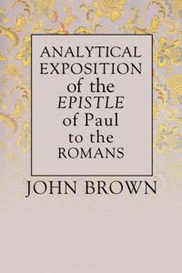 Analytical Exposition of Paul the Apostle to the Romans
