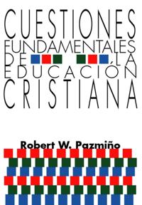 Cuestiones Fundamentales de la Educacion Cristiana