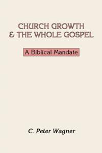 Church Growth and the Whole Gospel