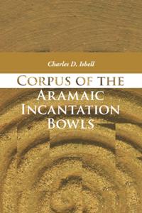 Corpus of the Aramaic Incantation Bowls