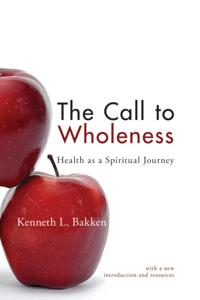 Call to Wholeness: Health as a Spiritual Journey