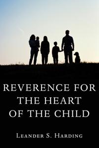 Reverence for the Heart of the Child
