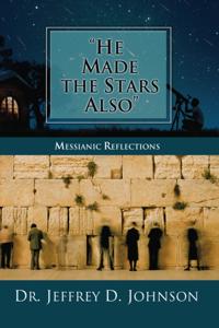 &quote;He Made the Stars Also&quote;: Messianic Reflections