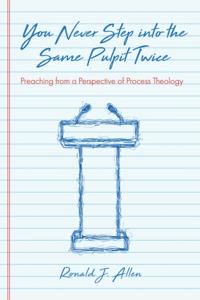 You Never Step into the Same Pulpit Twice