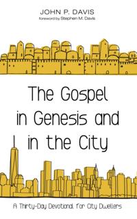 Gospel in Genesis and in the City