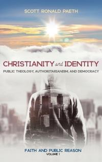 Christianity and Identity: Public Theology, Authoritarianism, and Democracy