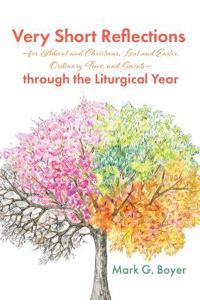 Kirjan kansi "Very Short Reflections--For Advent and Christmas, Lent and Easter, Ordinary Time, and Saints--Through the Liturgical Year"