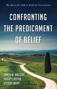 Kirjan kansi "Confronting the Predicament of Belief"