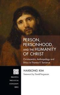Person, Personhood, and the Humanity of Christ