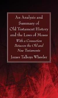 Bokomslag för "An Analysis and Summary of Old Testament History and the Laws of Moses"