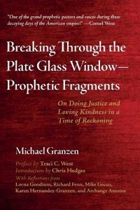 Breaking Through the Plate Glass Window--Prophetic Fragments