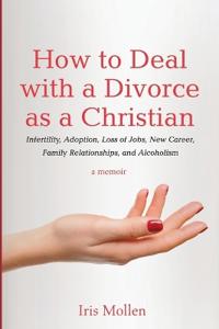 Bokomslag för "How to Deal with a Divorce as a Christian"